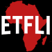 Netflix to expand in Africa after creating hit shows