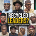 Recycled leaders, Recycled problems – PM News