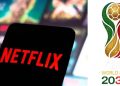 Netflix secures exclusive 2030 FIFA World Cup broadcast rights in Spain, Andorra